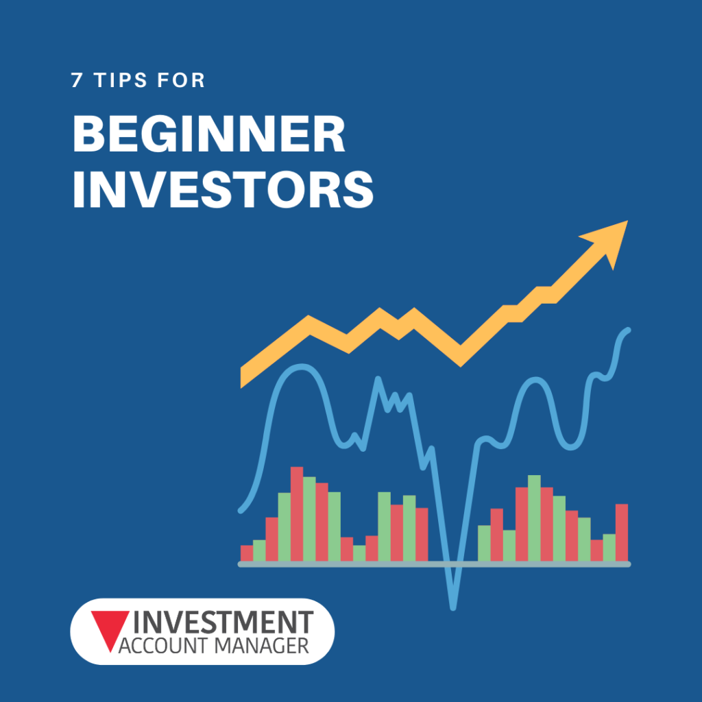 Investment Account Manager | 7 Tips for Beginner Investors